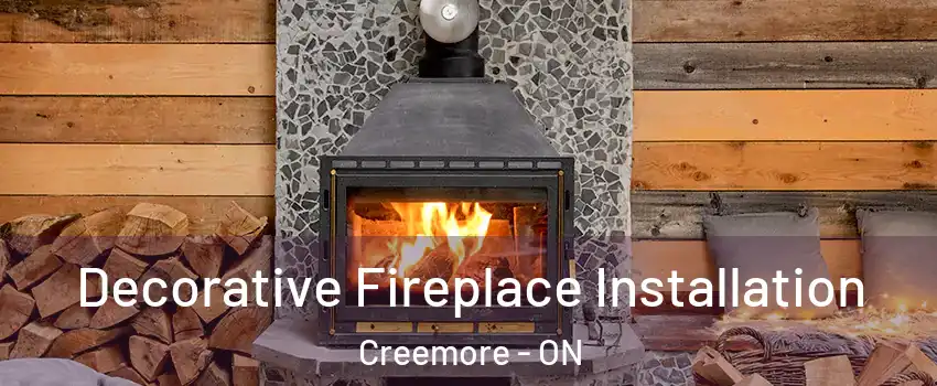  Decorative Fireplace Installation Creemore - ON