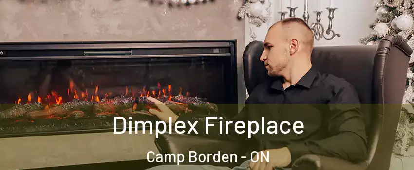 Dimplex Fireplace Camp Borden - ON