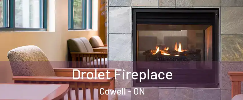  Drolet Fireplace Cowell - ON