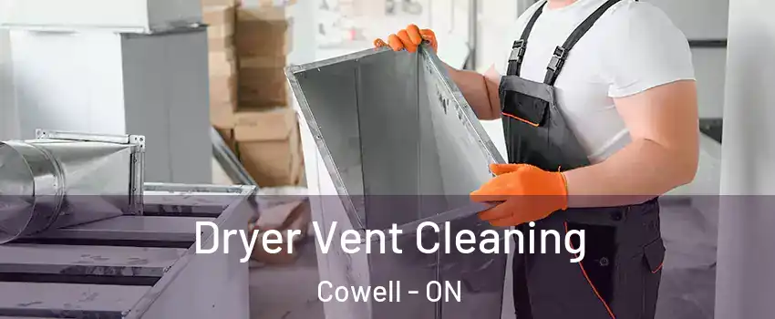  Dryer Vent Cleaning Cowell - ON