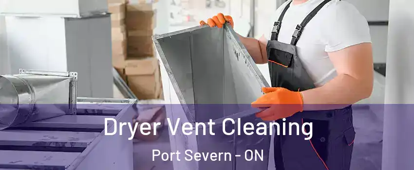  Dryer Vent Cleaning Port Severn - ON