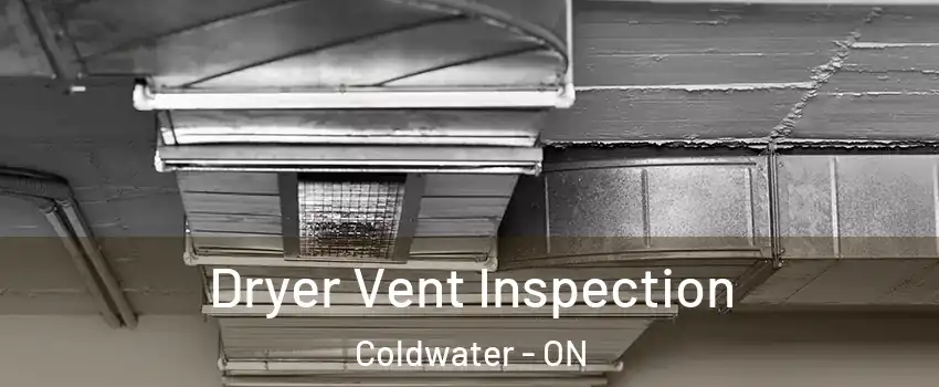  Dryer Vent Inspection Coldwater - ON