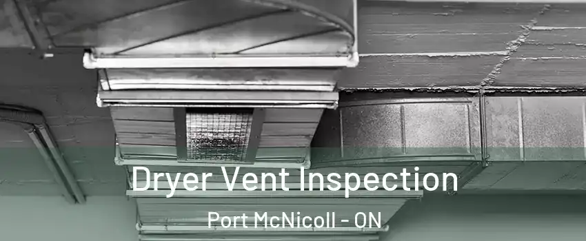  Dryer Vent Inspection Port McNicoll - ON