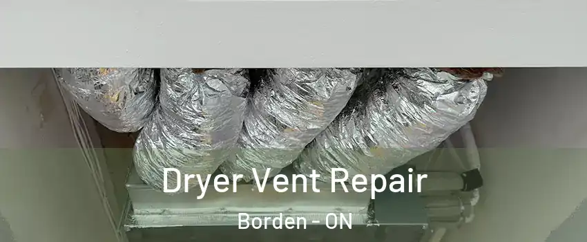 Dryer Vent Repair Borden - ON
