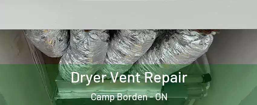  Dryer Vent Repair Camp Borden - ON