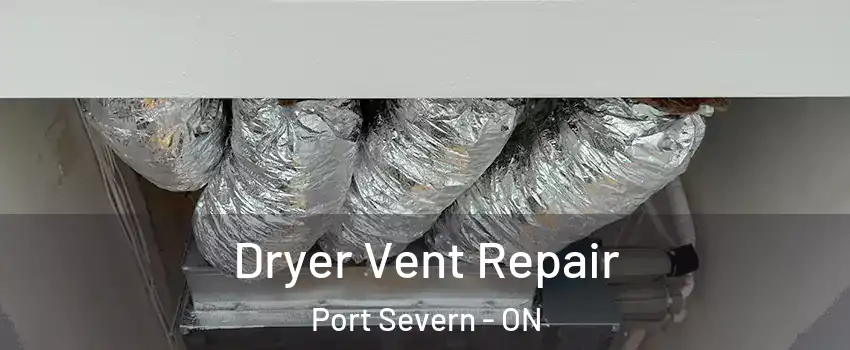  Dryer Vent Repair Port Severn - ON