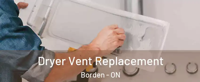 Dryer Vent Replacement Borden - ON