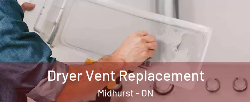  Dryer Vent Replacement Midhurst - ON