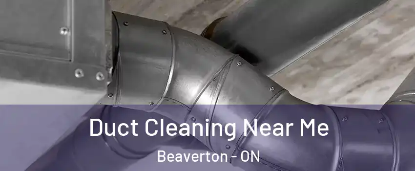  Duct Cleaning Near Me Beaverton - ON