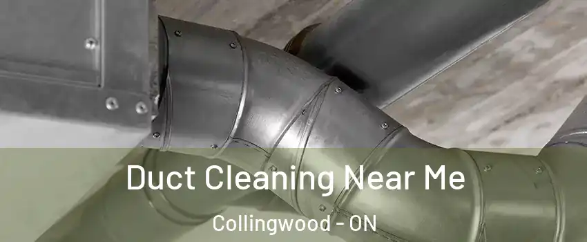  Duct Cleaning Near Me Collingwood - ON