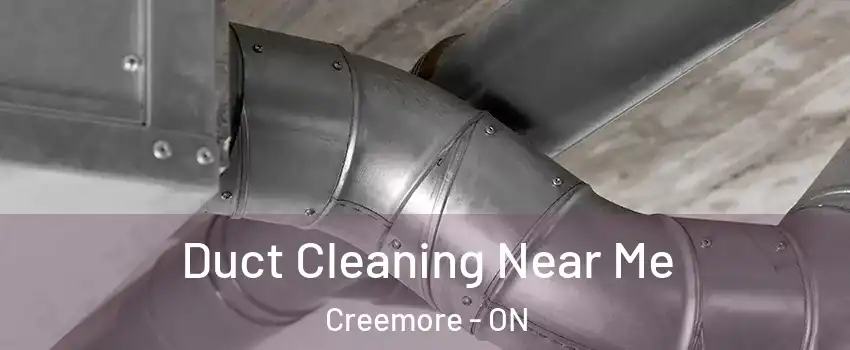  Duct Cleaning Near Me Creemore - ON