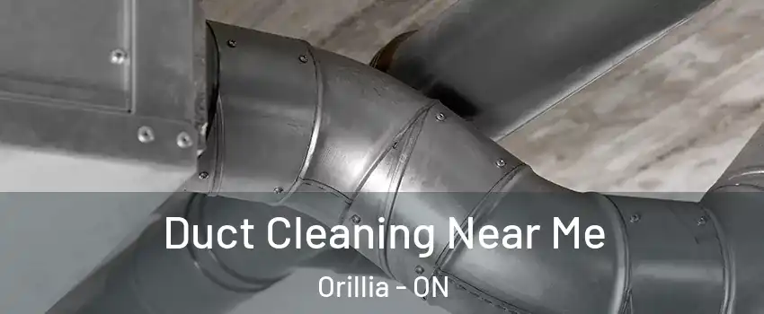  Duct Cleaning Near Me Orillia - ON