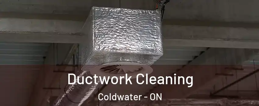  Ductwork Cleaning Coldwater - ON