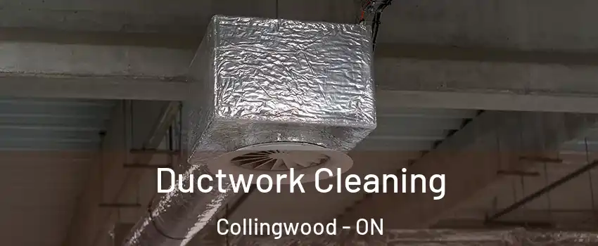  Ductwork Cleaning Collingwood - ON