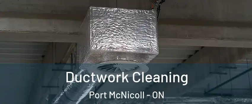  Ductwork Cleaning Port McNicoll - ON
