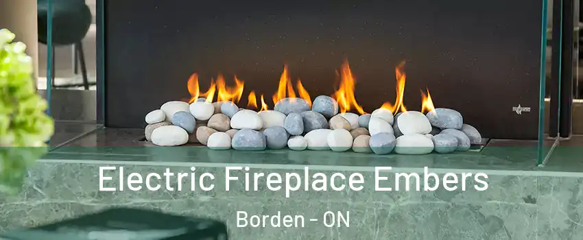  Electric Fireplace Embers Borden - ON