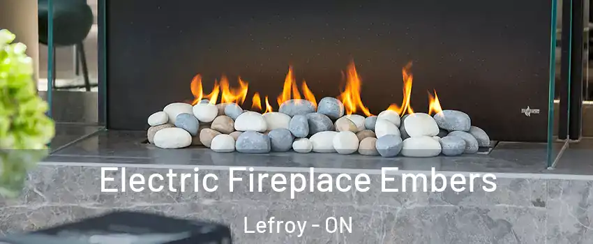  Electric Fireplace Embers Lefroy - ON