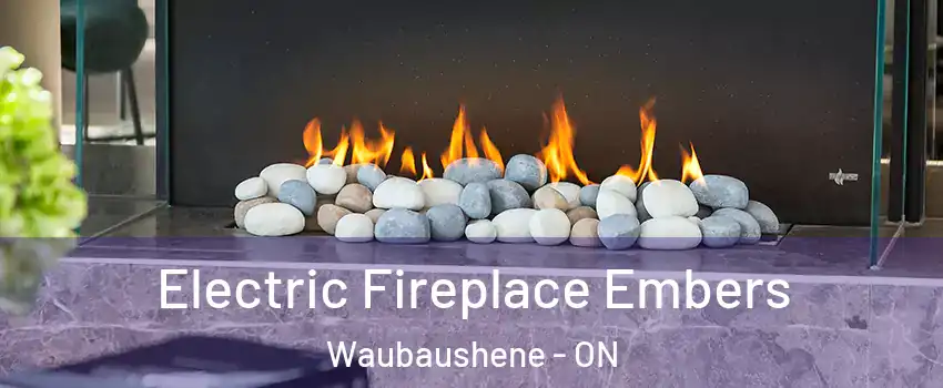  Electric Fireplace Embers Waubaushene - ON