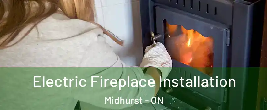 Electric Fireplace Installation Midhurst - ON