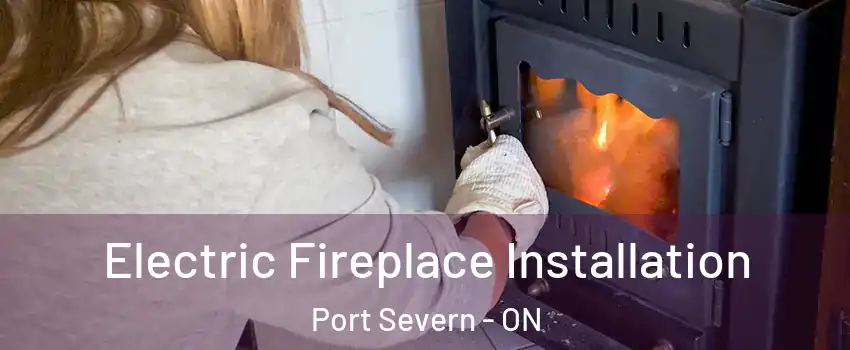 Electric Fireplace Installation Port Severn - ON