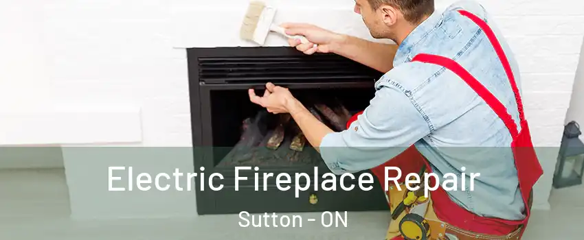  Electric Fireplace Repair Sutton - ON