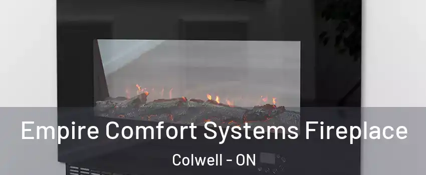 Empire Comfort Systems Fireplace Colwell - ON