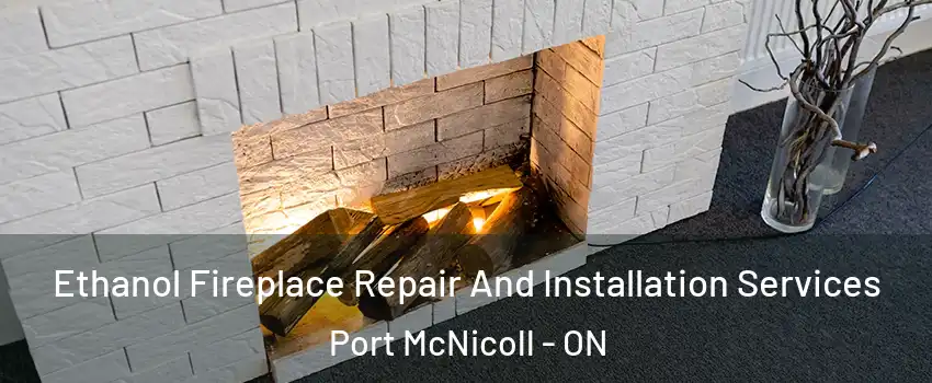  Ethanol Fireplace Repair And Installation Services Port McNicoll - ON