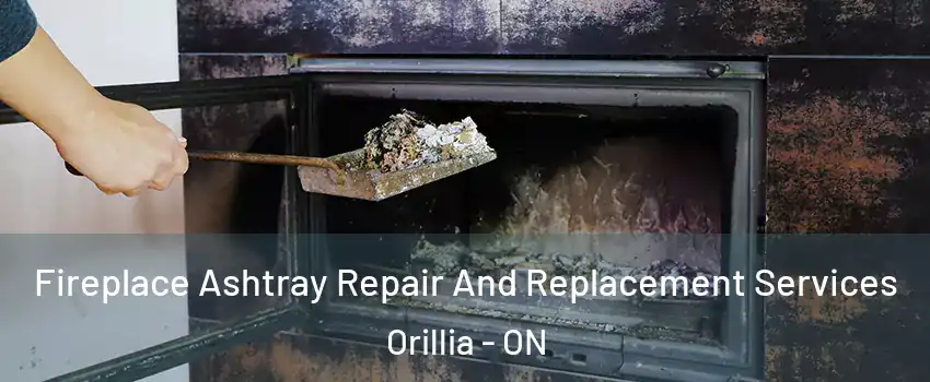  Fireplace Ashtray Repair And Replacement Services Orillia - ON