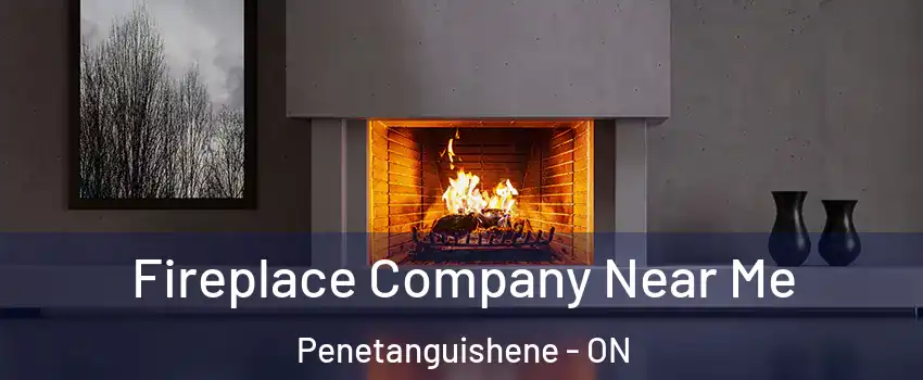  Fireplace Company Near Me Penetanguishene - ON