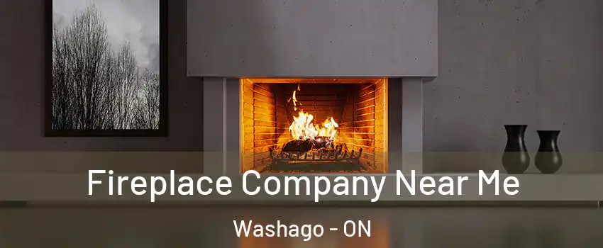 Fireplace Company Near Me Washago - ON