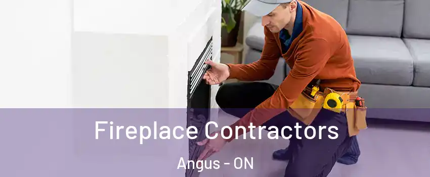 Fireplace Contractors Angus - ON