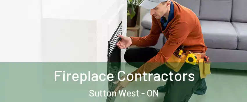Fireplace Contractors Sutton West - ON