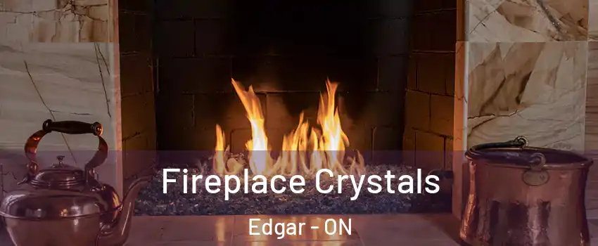 Fireplace Crystals Edgar - ON