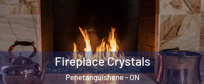  Fireplace Crystals Penetanguishene - ON