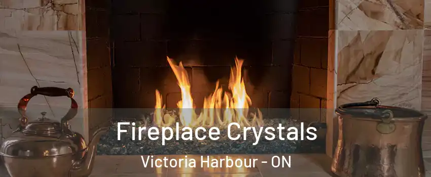  Fireplace Crystals Victoria Harbour - ON