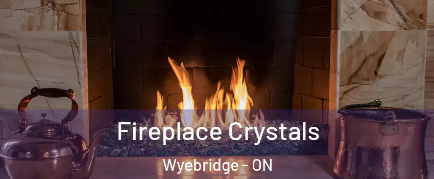 Fireplace Crystals Wyebridge - ON