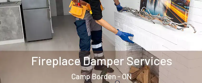  Fireplace Damper Services Camp Borden - ON