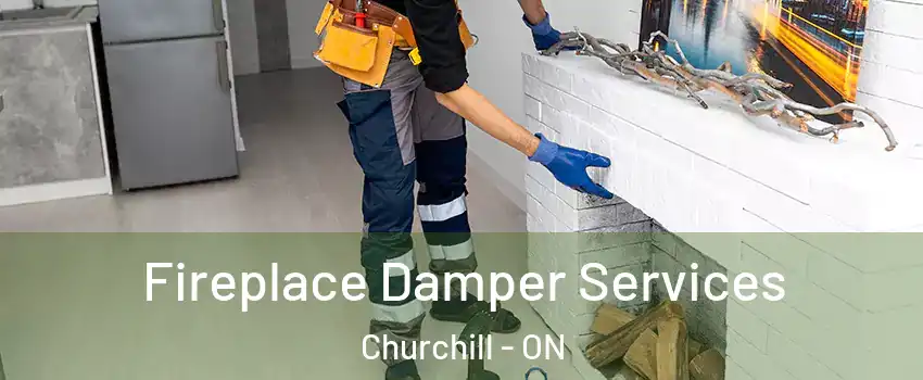  Fireplace Damper Services Churchill - ON