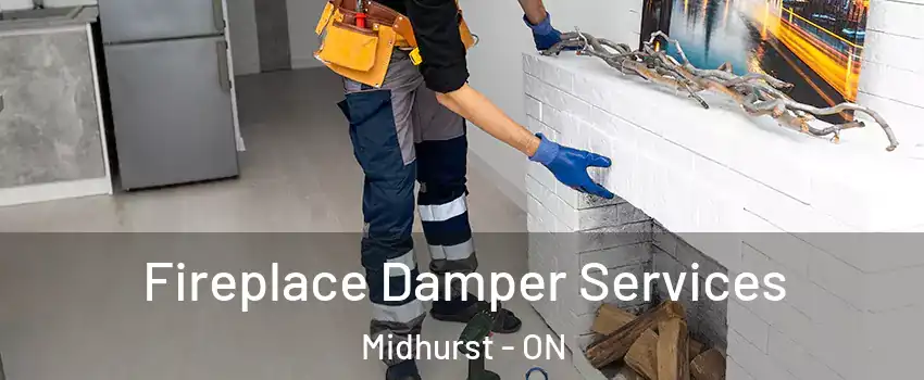 Fireplace Damper Services Midhurst - ON