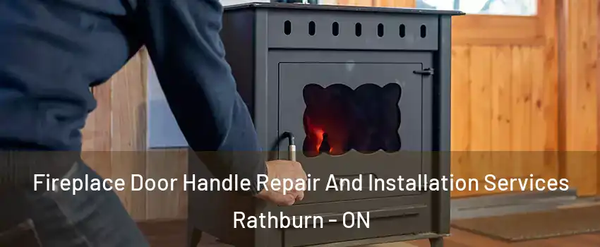 Fireplace Door Handle Repair And Installation Services Rathburn - ON
