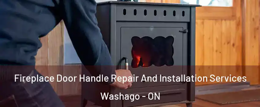 Fireplace Door Handle Repair And Installation Services Washago - ON
