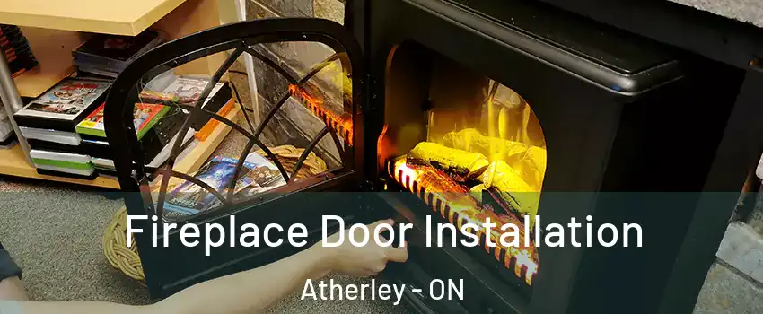 Fireplace Door Installation Atherley - ON