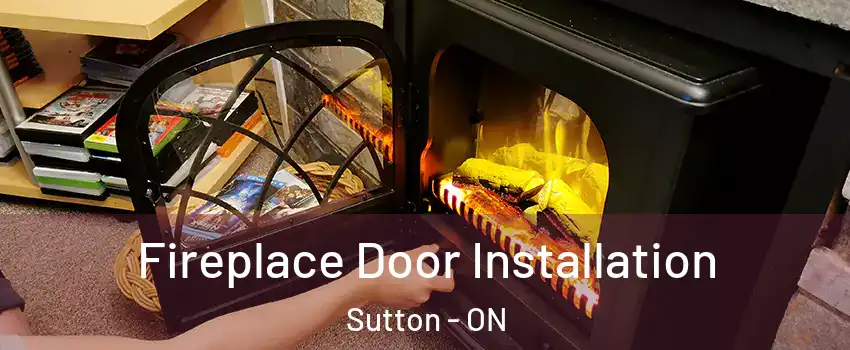  Fireplace Door Installation Sutton - ON