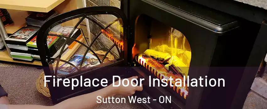 Fireplace Door Installation Sutton West - ON
