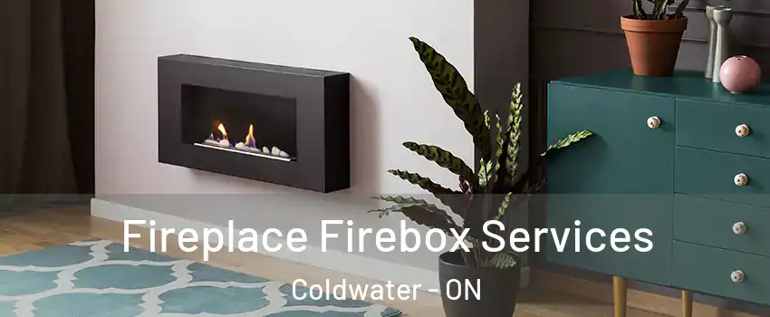 Fireplace Firebox Services Coldwater - ON