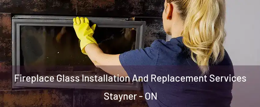  Fireplace Glass Installation And Replacement Services Stayner - ON