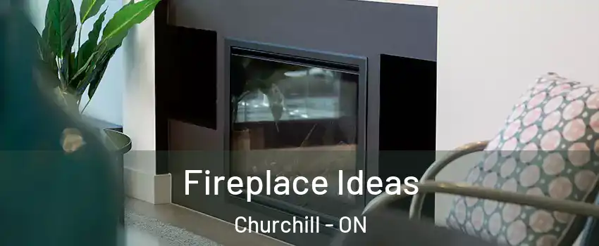  Fireplace Ideas Churchill - ON