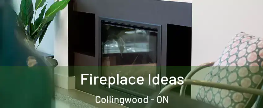  Fireplace Ideas Collingwood - ON