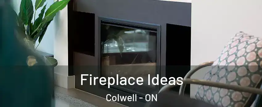 Fireplace Ideas Colwell - ON