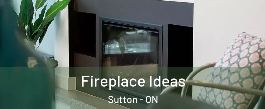  Fireplace Ideas Sutton - ON